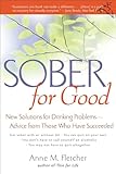 Sober for Good: New Solutions for Drinking Problems -- Advice from Those Who Have Succeeded