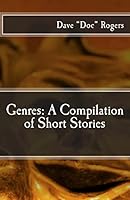 Genres: A Compilation of Short Stories 1491009799 Book Cover