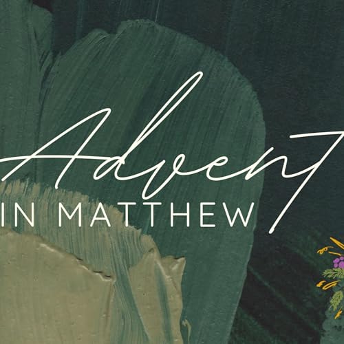 Advent in Matthew - Hope, 11-30-2025