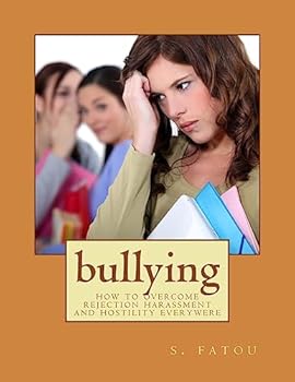 Paperback bullying: how to overcome rejection harassment and hostility everywere Book