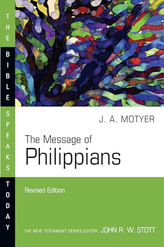 The Message of Philippians (The Bible Speaks Today Series)