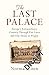 Produktbild The Last Palace: Europe's Extraordinary Century Through Five Lives and One House in Prague