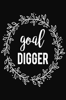 Goal Digger: Journal, Diary & Notebook For the Everyday Girl Boss 6” x 9” With 120 College Ruled Pages (Boss Lady Gifts)
