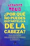 ¿Por qué no puedes quitártelo/a de la cabeza? (Relaciones de pareja) (Spanish Edition)