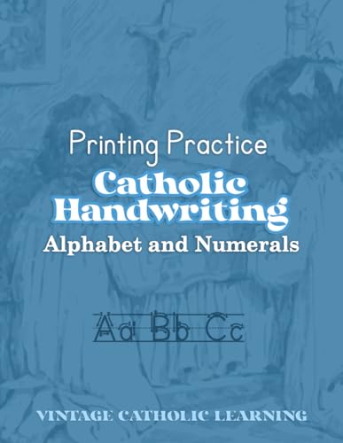 Printing Practice Catholic Handwriting Alphabet and Numerals