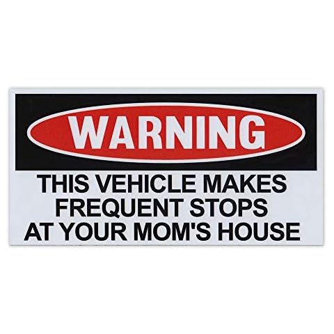 Crazy Novelty Guy Magnet, Funny Warning Magnet, This Vehicle Makes Frequent Stops at Your Mom's House, Practical Jokes, Gags, Pranks, 6" x 3" Cover