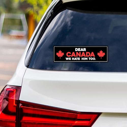 Dear Canada We Hate Him Too Bumper Sticker, Canadian Flag Maple Leaf Car Decal, Never 51st State Canada Sticker, Anti-Trump Political Sticker, VP5755-10" x 3"