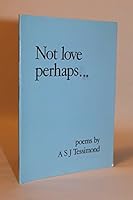 Not Love Perhaps 0903413183 Book Cover