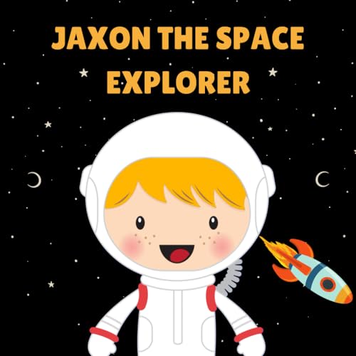 Jaxon the Space Explorer: Personalised Children's Book (Boy 2)
