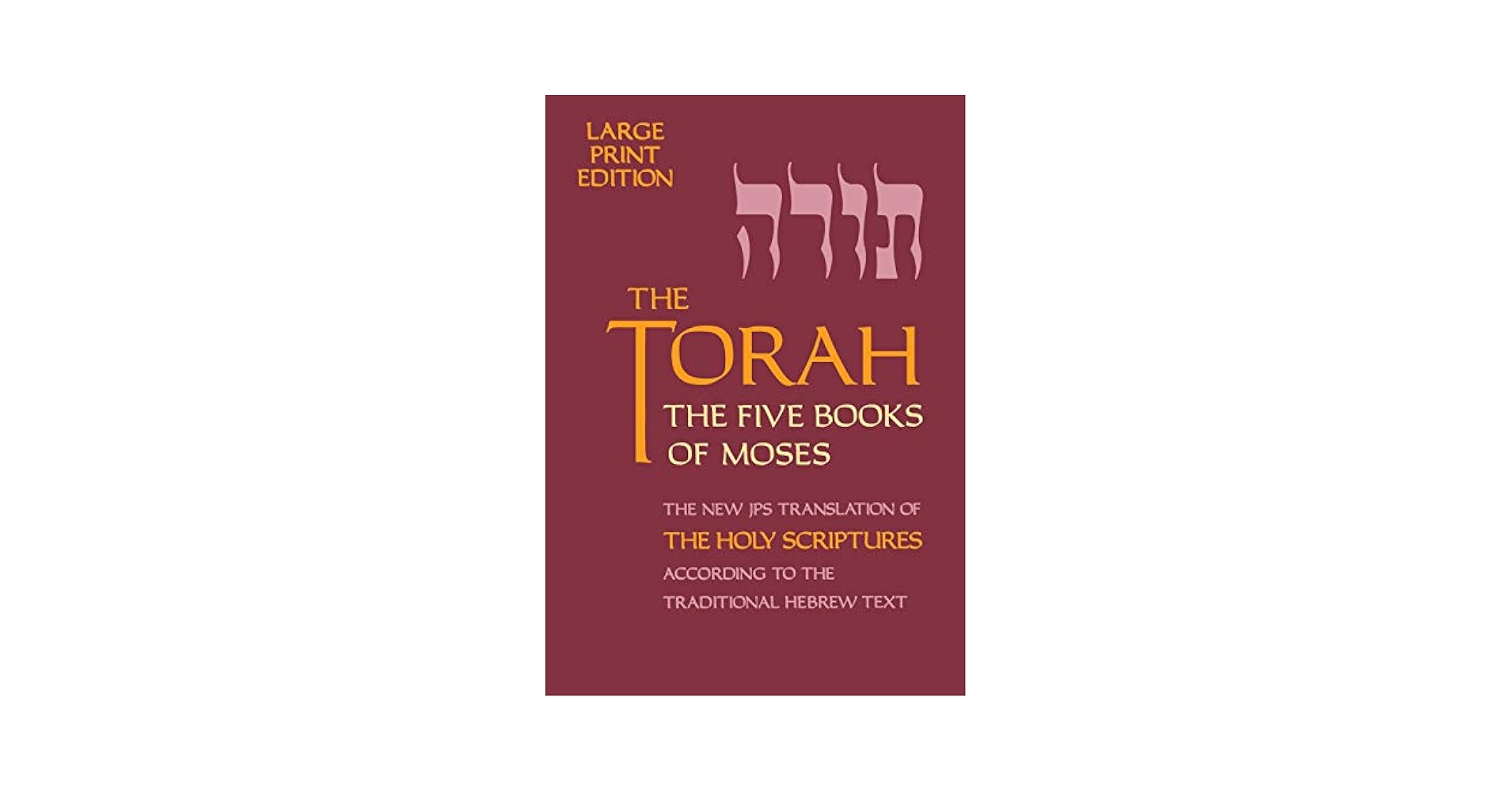 The Torah: The Five Books of Moses, The New Translation of
