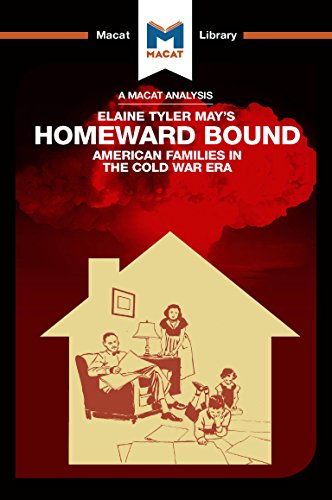 An Analysis of Elaine Tyler May's Homeward Bound: American Families in the Cold War Era (The Macat Library)