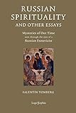 Russian Spirituality and Other Essays: Mysteries of Our Time Seen Through the Eyes of a Russian Esotericist