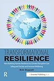 Transformational Resilience: How Building Human Resilience to Climate Disruption Can Safeguard Society and Increase Wellbeing