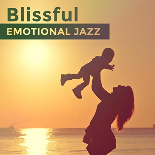 Blissful Emotional Jazz Relaxing Music for Quiet Moments, Piano Bar