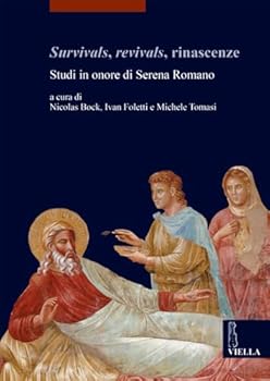 Paperback Survivals, Revivals, Rinascenze: Studi in Onore Di Serena Romano [Italian] Book