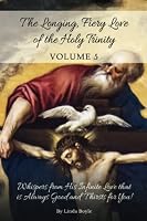 The Longing, Fiery Love of the Holy Trinity 1734633042 Book Cover