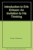 Introducing Erik Erikson: An Invitation to His Thinking 0819157880 Book Cover