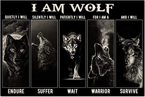 Vintage Metallo Funny Sign I am Wolf Quietly I Will Endure Silently I Will Suffer Vintage Plaque bar Man cave Cafe Office Garage Bathroom Home Wall Decoration Segno di latta 8x12 inch