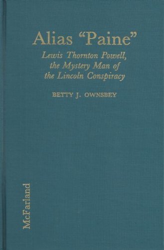 Alias Paine: Lewis Thornton Powell, the Mystery... 089950874X Book Cover