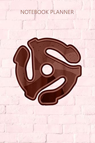 Notebook Planner 45 RPM Adapter Retro Music: Goals, To Do, Diary, Planner, Over 100 Pages, Monthly, Passion, 6x9 inch