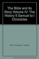 The Bible and Its Story Volume IV: The History II Samuel to I Chronicles B000SVNLXO Book Cover