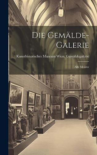 Die Gemälde-Galerie: Alte Meister (German Edition)