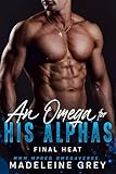 An Omega for His Alphas: Final Heat: MMM MPREG Omegaverse (English Edition)