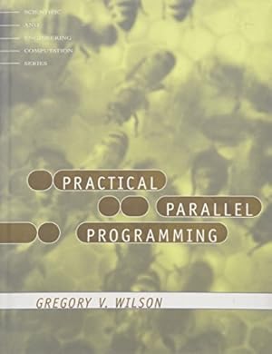Practical Parallel Programming (Scientific and Engineering Computation) (Scientific and Engineering Computation Series)
