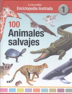 100 Animales salvajes (1/2): La increïble Enciclopedia Ilustrada