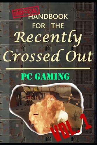 Unofficial Handbook for the Recently Crossed Out: PC Gaming