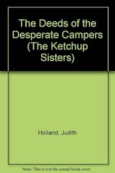 Paperback The KETCHUP SISTERS: THE DEEDS OF THE DESPERATE CAMPERS Book