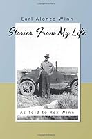 Stories From My Life: Earl Alonzo Winn 1723039683 Book Cover
