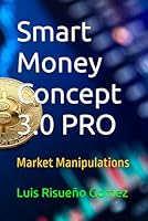 Smart Money Concept 3.0 PRO: Market Manipulations B0CQQYBXCQ Book Cover