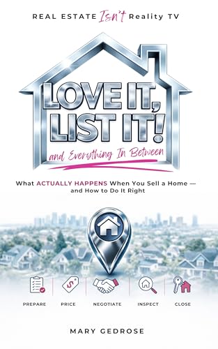 Love It, List It and Everything In Between: Real Estate