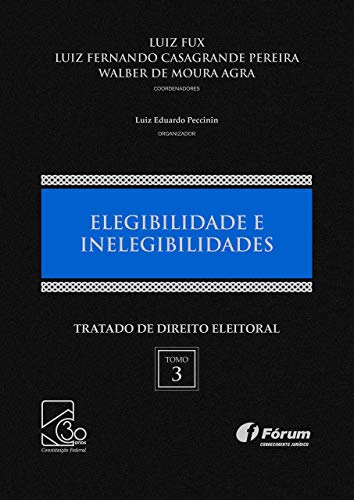 Tratado de direito eleitoral: elegibilidade e inelegibilidades