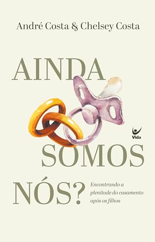 Ainda somos nós?: Encontrando a plenitude do casamento após os filhos