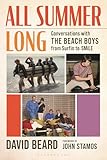  All Summer Long: Conversations with The Beach Boys from Surfin\' to SMiLE