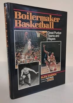 Hardcover Boilermaker Basketball: Great Purdue Teams and Players Book