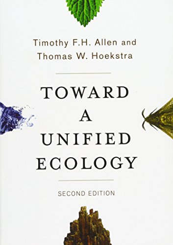 Toward a Unified Ecology (Complexity in Ecological Systems) Toward a Unified Ecology (Complexity in Ecological Systems)