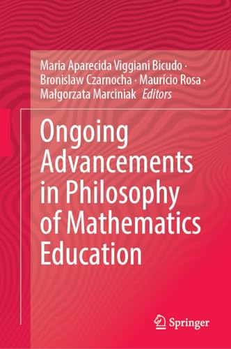 Ongoing Advancements in Philosophy of Mathematics Education (English Edition)