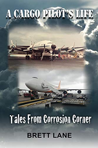 A Cargo Pilot's Life- Tails from Corrosion Corner (English Edition)