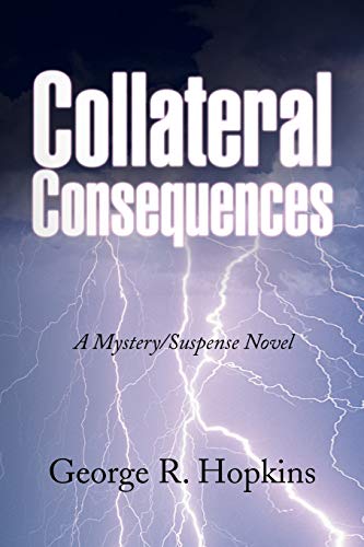 Collateral Consequences: A Mystery/Suspense Novel