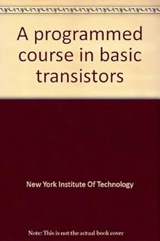 Unknown Binding A programmed course in basic transistors Book