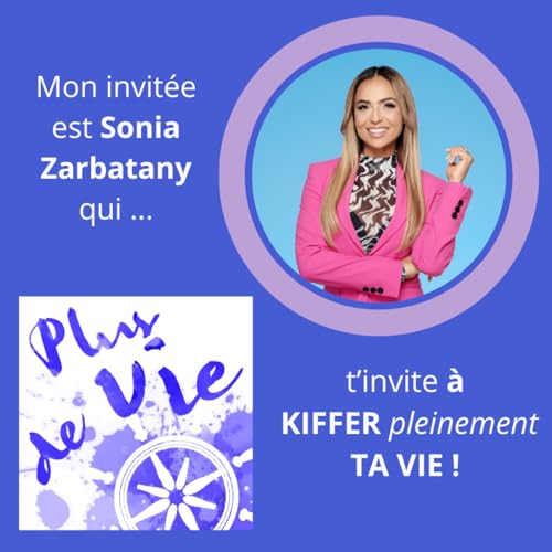 23. Kiffe ta vie avec Sonia Zarbatany