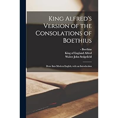 King Alfred's Version of the Consolations of Boethius