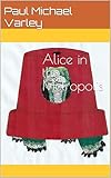 metropolis metrotown  Alice in the Metropolis (English Edition)