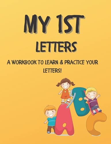 My 1st Letters: Practice Your Letters and Complete Activities To Learn (My 1st ....Learning Workbooks)