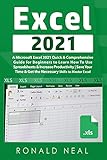 Excel 2021: A Microsoft Excel 2021 Quick & Comprehensive Guide for Beginners to Learn How To Use...