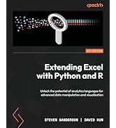 Extending Excel with Python and R: Unlock the potential of analytics languages for advanced data ...