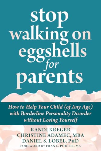 Image of Stop Walking on Eggshells for Parents: How to Help Your Child (of Any Age) with Borderline Personality Disorder without Losing Yourself